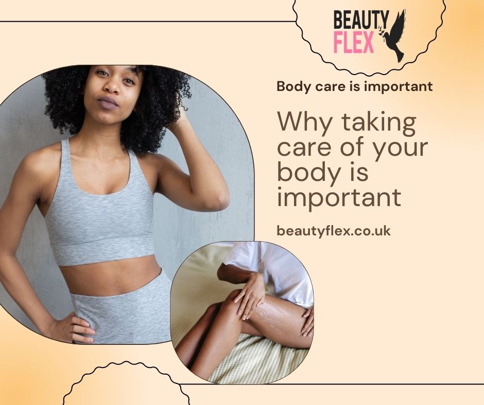 Why is taking care of your body important