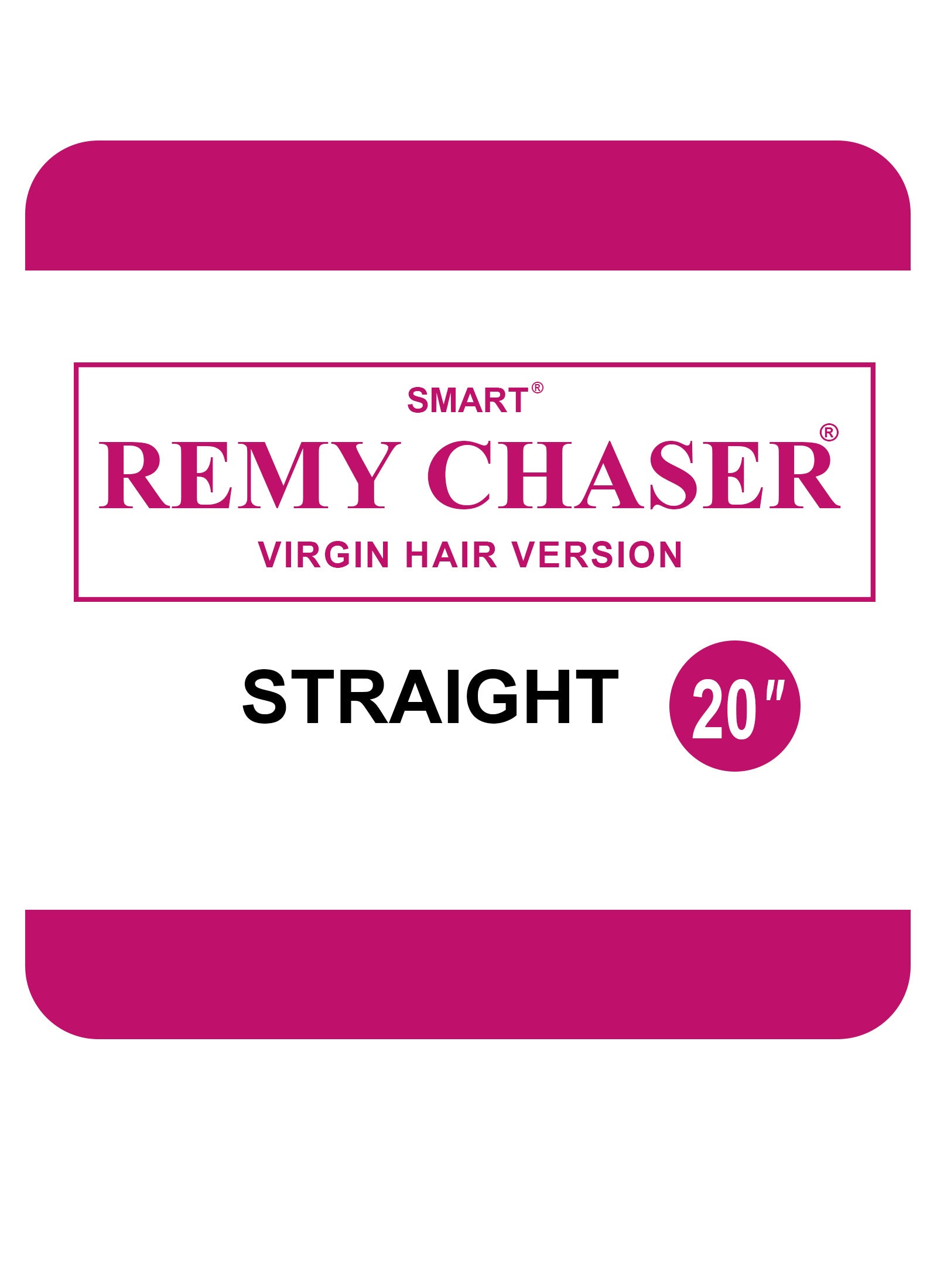 Smart Remy Chaser Straight 20"/30"
